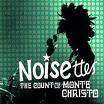 Noisettes : The Count Of Monte Christo